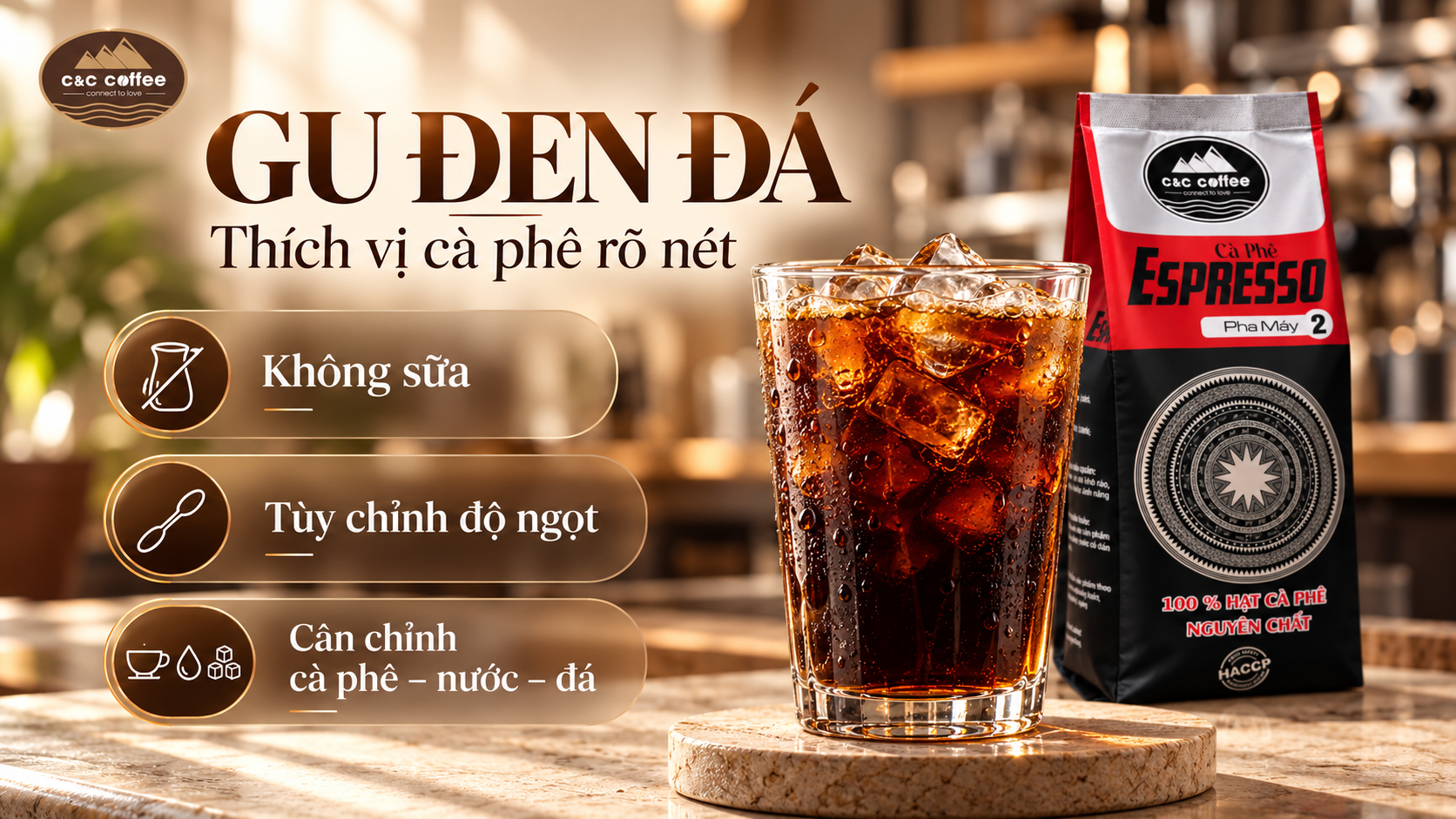 Thiết kế “Gu đen đá” với ba lưu ý pha chế, ly cà phê và sản phẩm C&C Coffee.