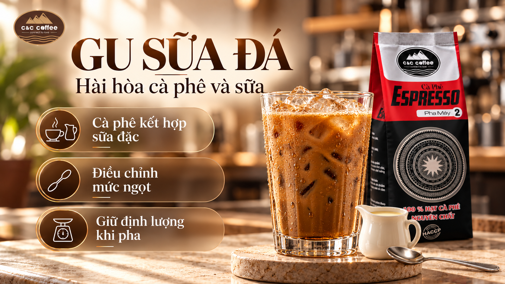 Thiết kế “Gu sữa đá” với ba lưu ý pha chế, ly cà phê caramel và sản phẩm C&C Coffee.